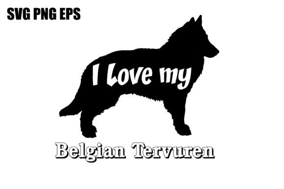 Belgian Tervuren I Love My Dog