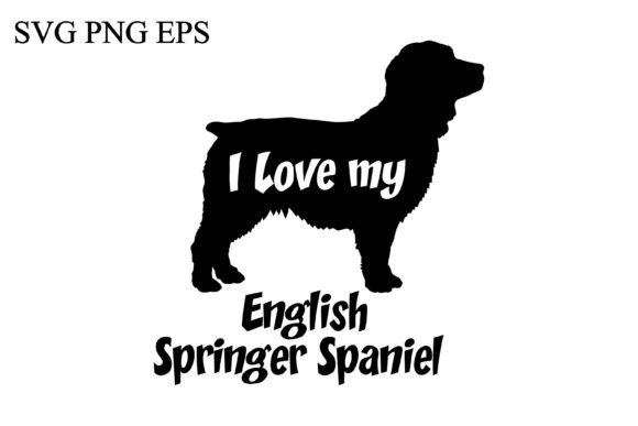 English Springer Spaniel I Love My Dog