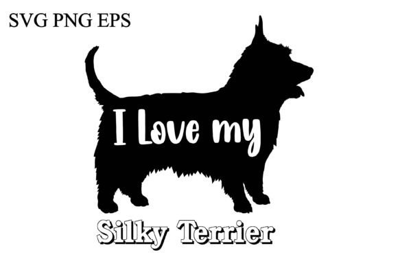 I Love My Silky Terrie Dog