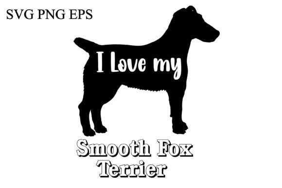 Smooth Fox I Love My Dog