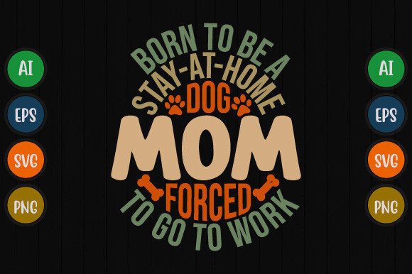 Stay At Home Dog Mom Design